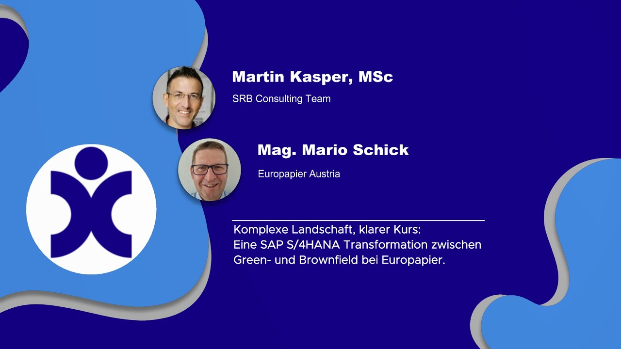 Martin Kasper, MSc. (SRB Consulting Team), Mag. Mario Schick (Europapier Austria) Martin Kasper, MSc. (SRB Consulting Team), Mag. Mario Schick (Europapier Austria)