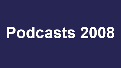 Podcasts 2008