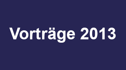 Vorträge 2013